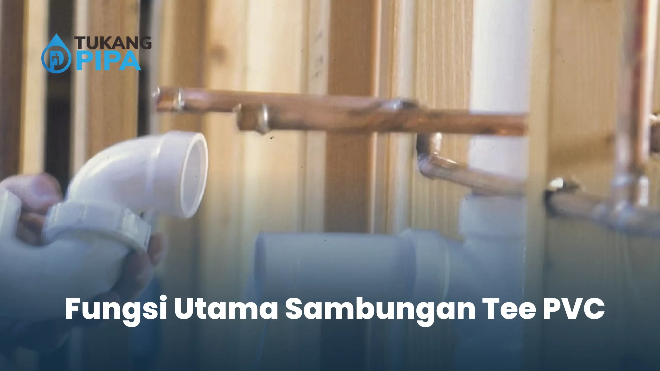 Fungsi Utama Sambungan Tee PVC