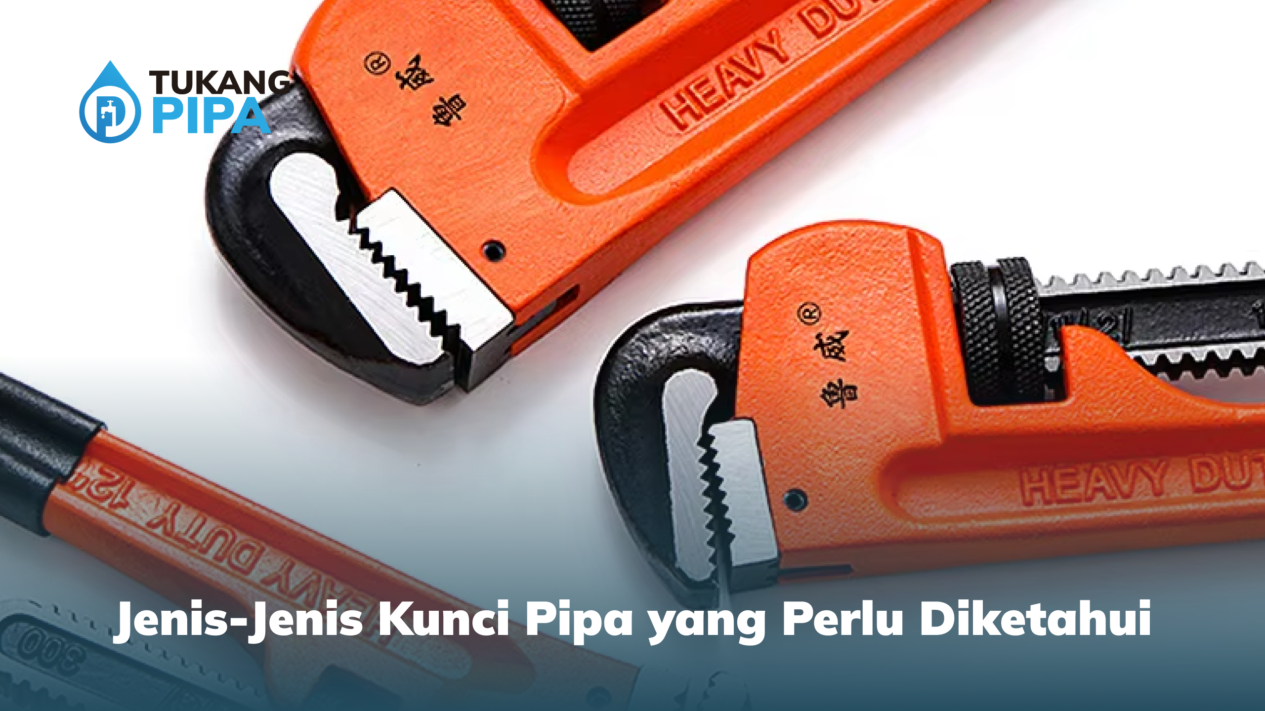 Jenis-Jenis Kunci Pipa yang Perlu Diketahui