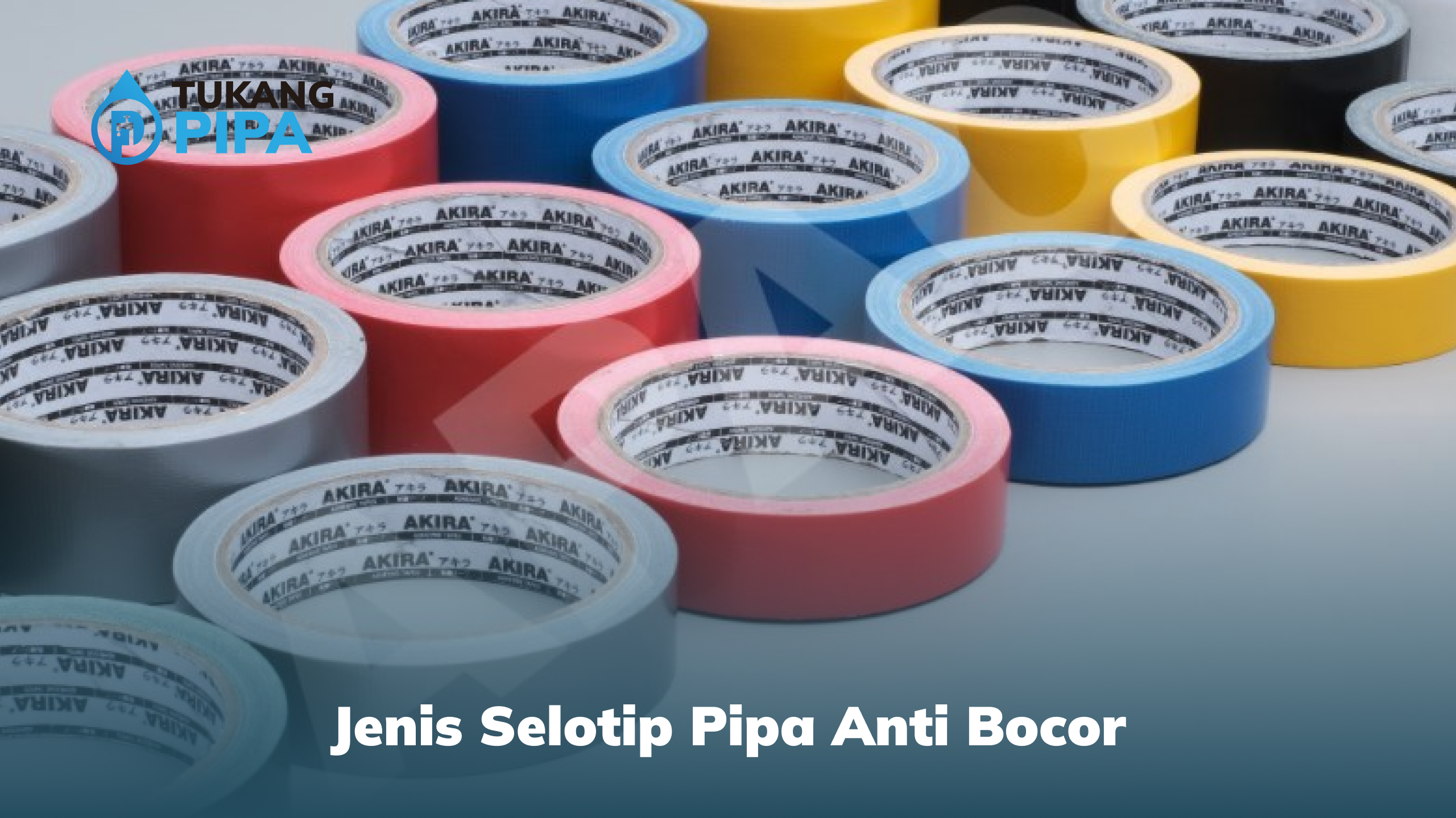Jenis Selotip Pipa Anti Bocor