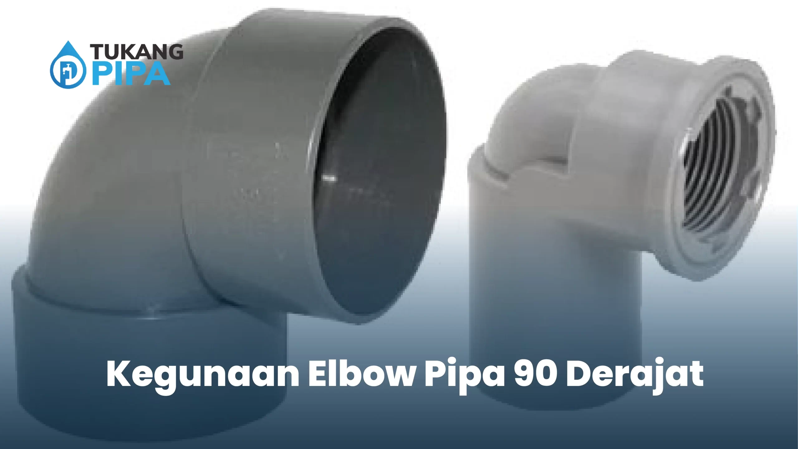 Kegunaan Elbow Pipa 90 Derajat