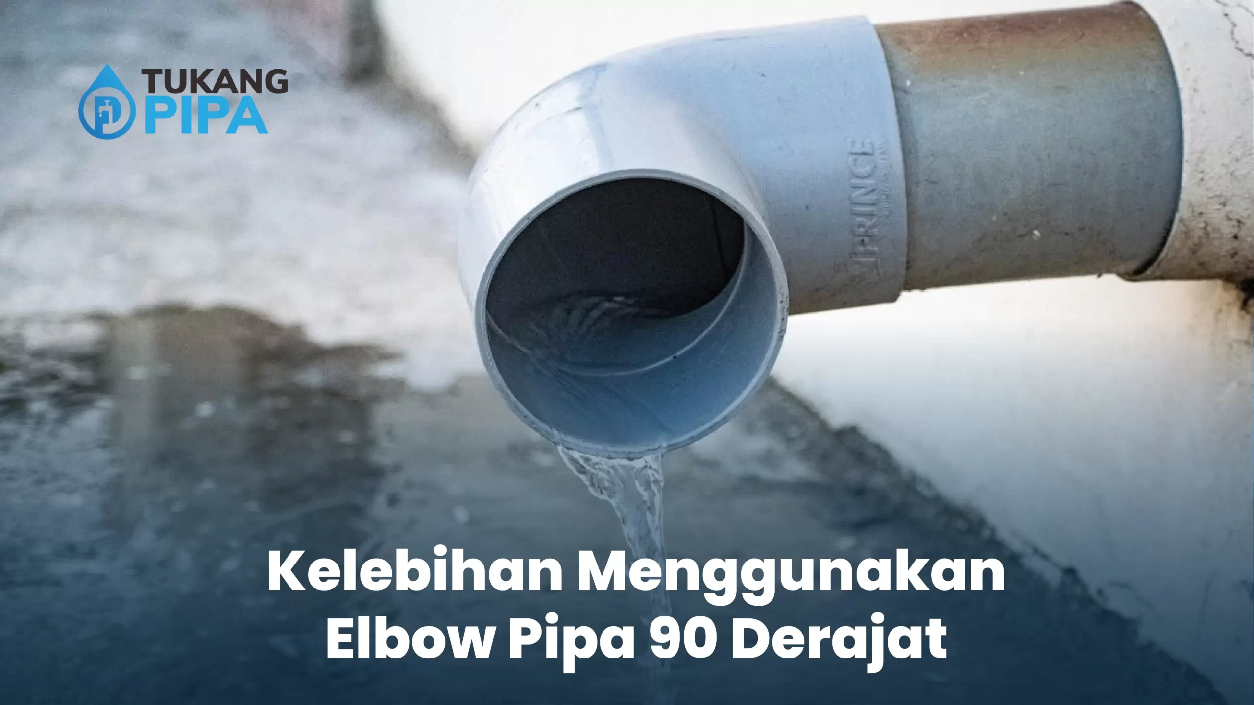Kelebihan Menggunakan Elbow Pipa 90 Derajat