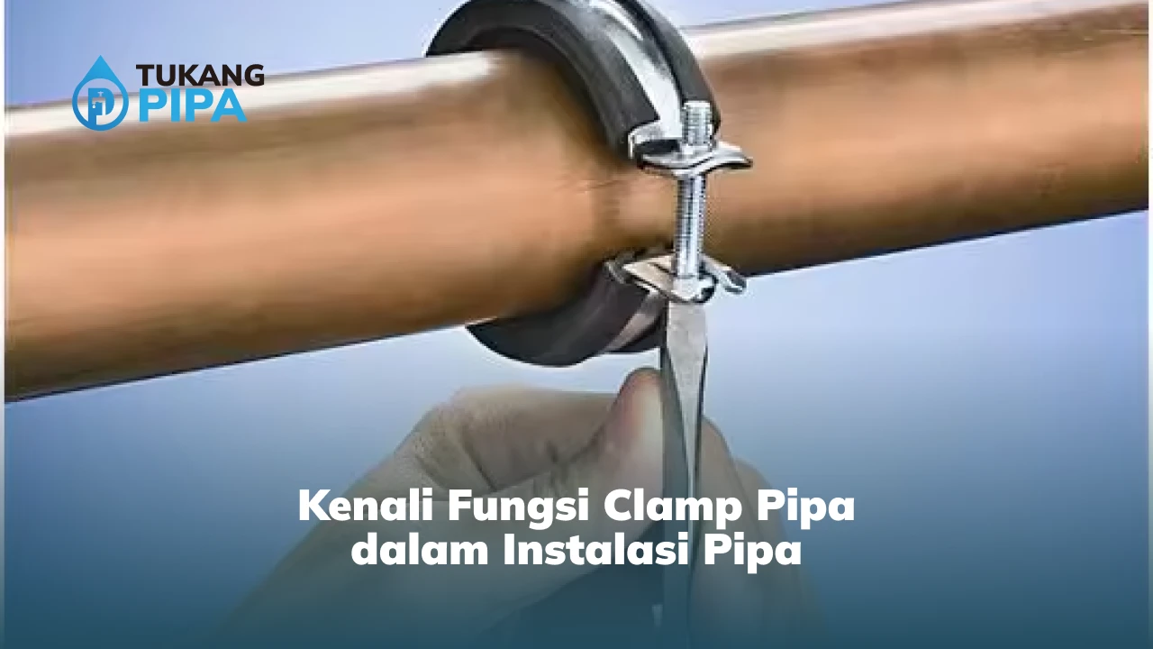 Kenali Fungsi Clamp Pipa dalam Instalasi Pipa