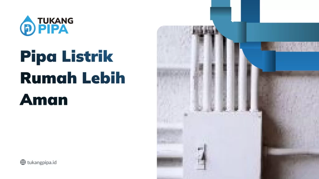 Pipa Listrik Rumah Aman