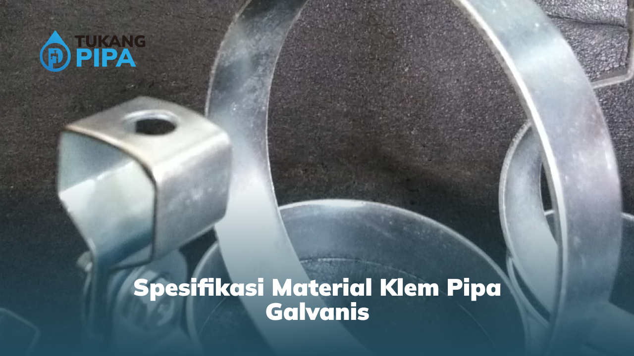 Spesifikasi Material Klem Pipa Galvanis