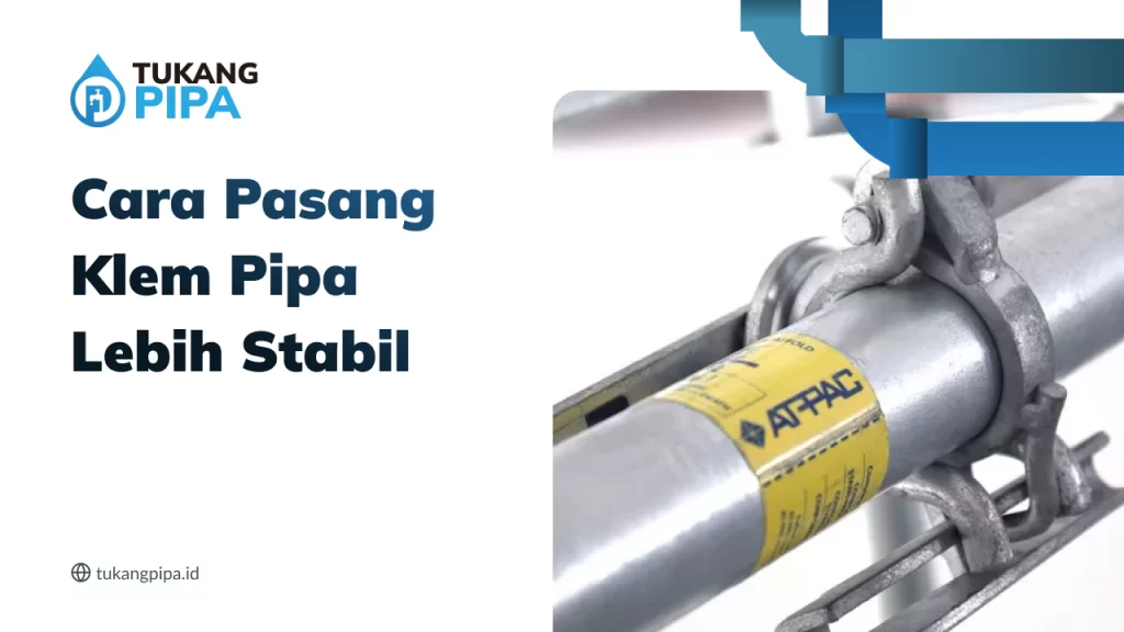 cara_pasang_klem_pipa_lebih_stabil