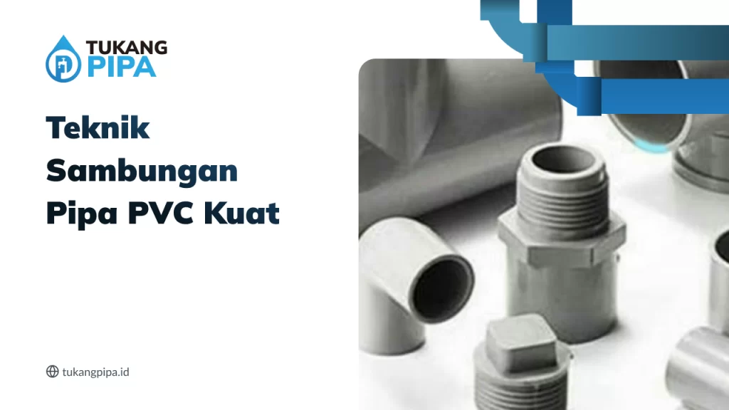 teknik_sambungan_pipa_pvc_kuat