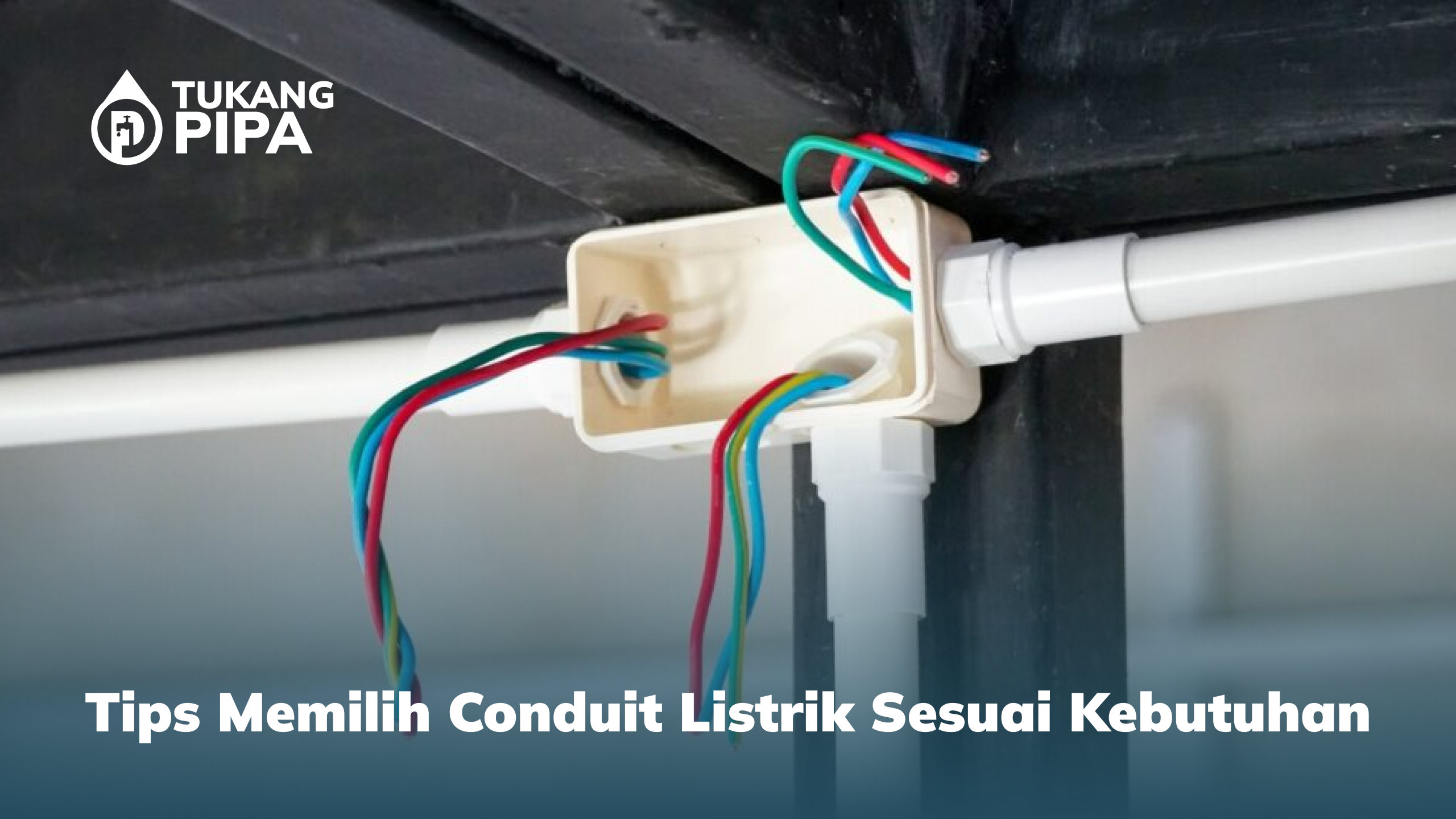 tips_memilih_conduit_listrik_sesuai_kebutuhan