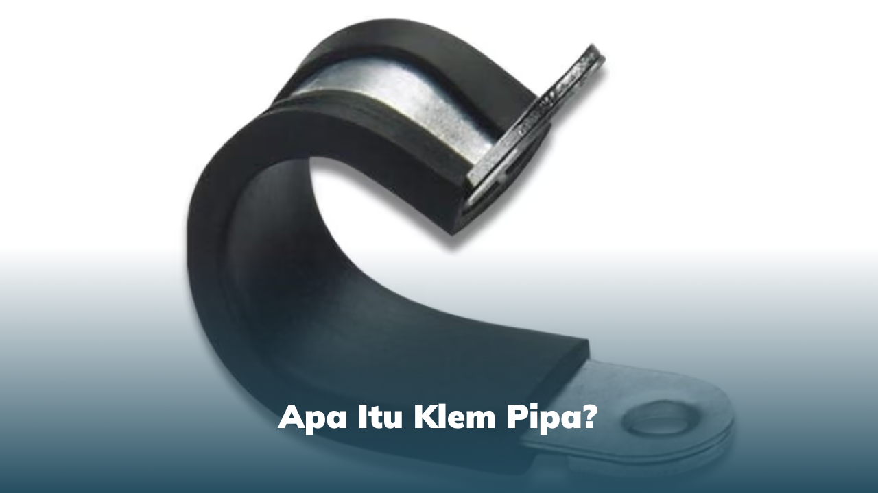 Apa Itu Klem Pipa