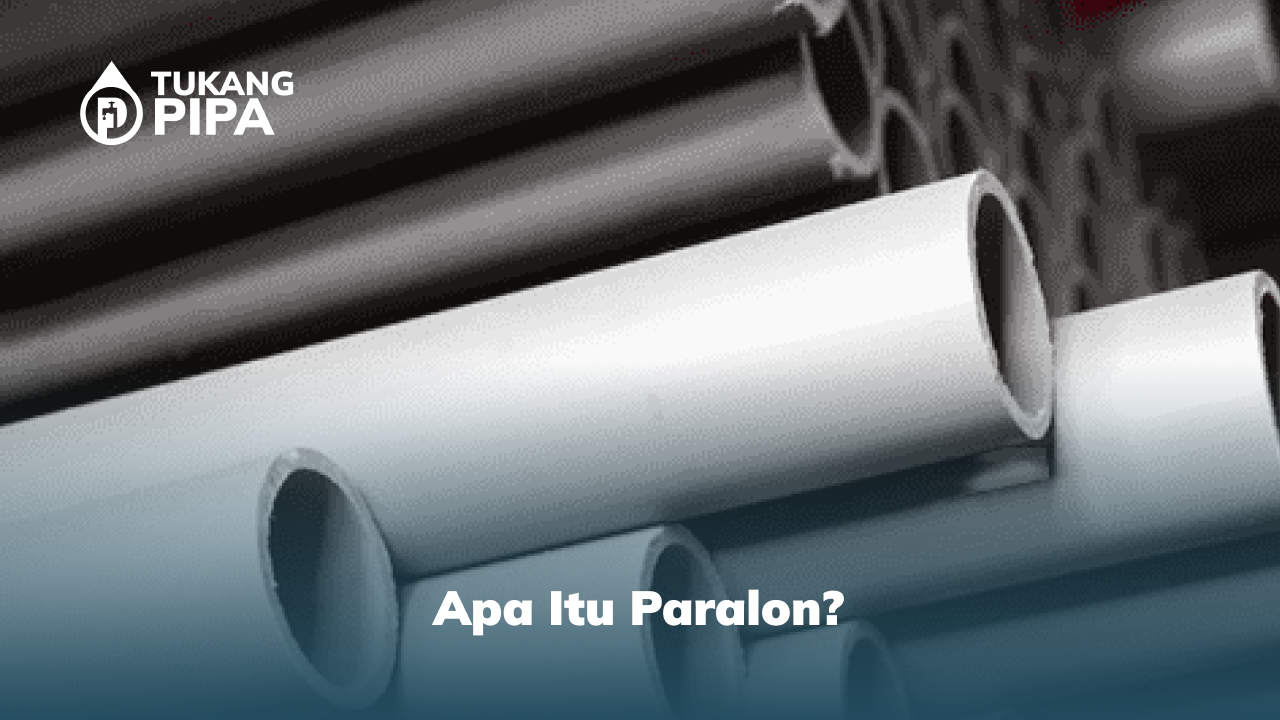Apa Itu Paralon?