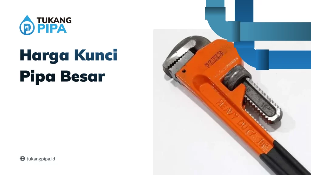 Harga Kunci Pipa Besar