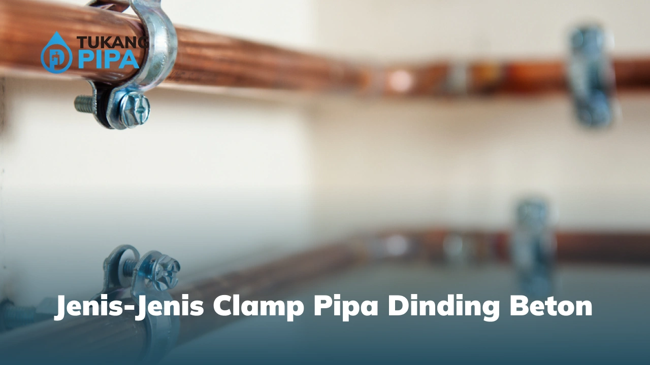 Jenis-Jenis Clamp Pipa Dinding Beton