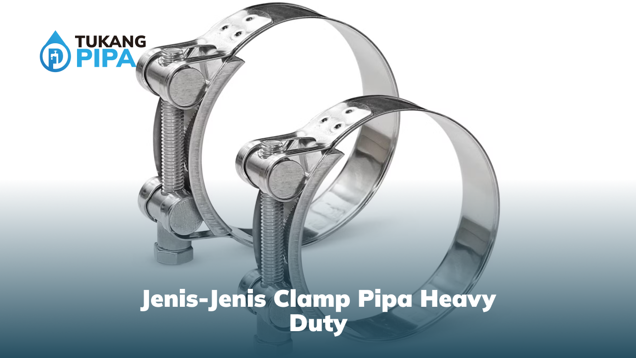 Jenis-Jenis Clamp Pipa Heavy Duty