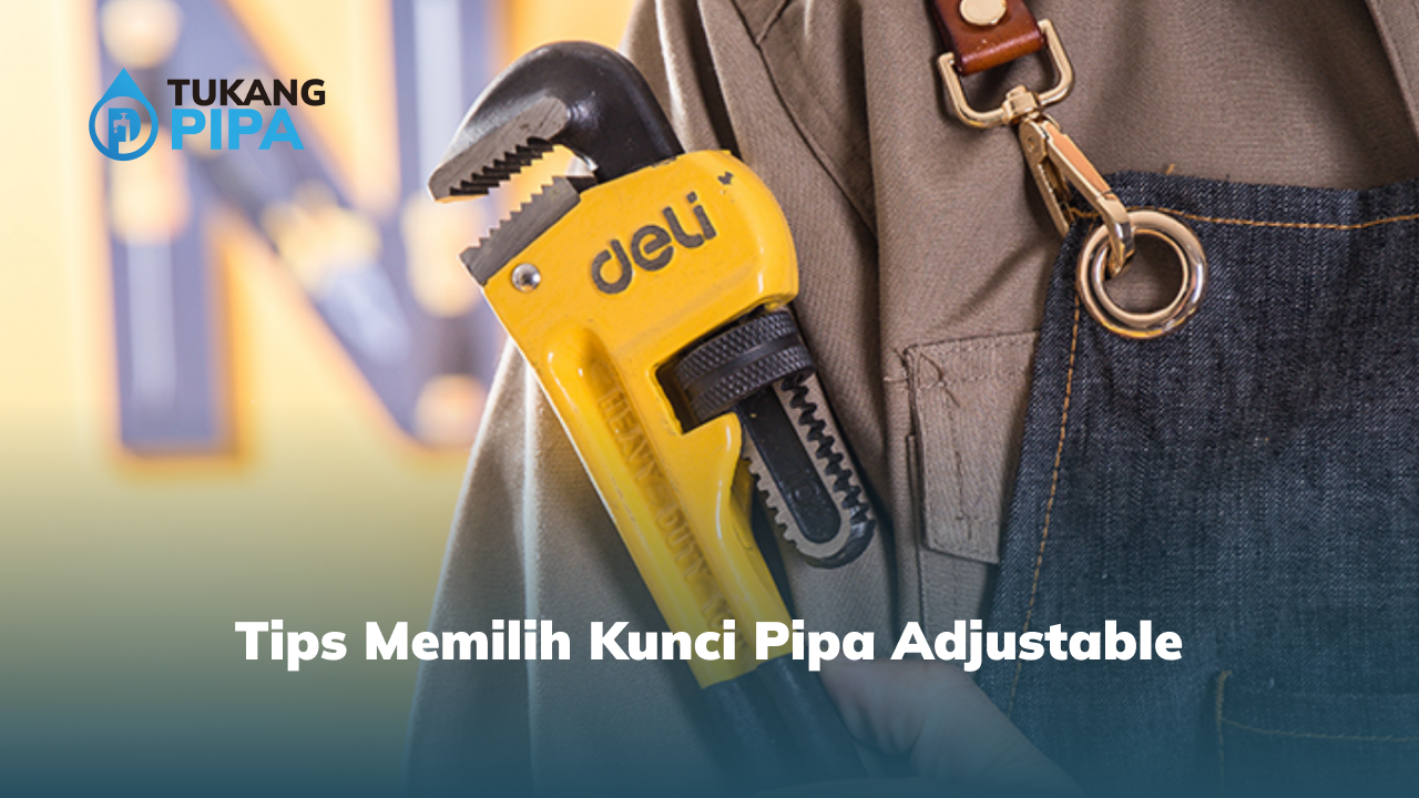 Tips Memilih Kunci Pipa Adjustable