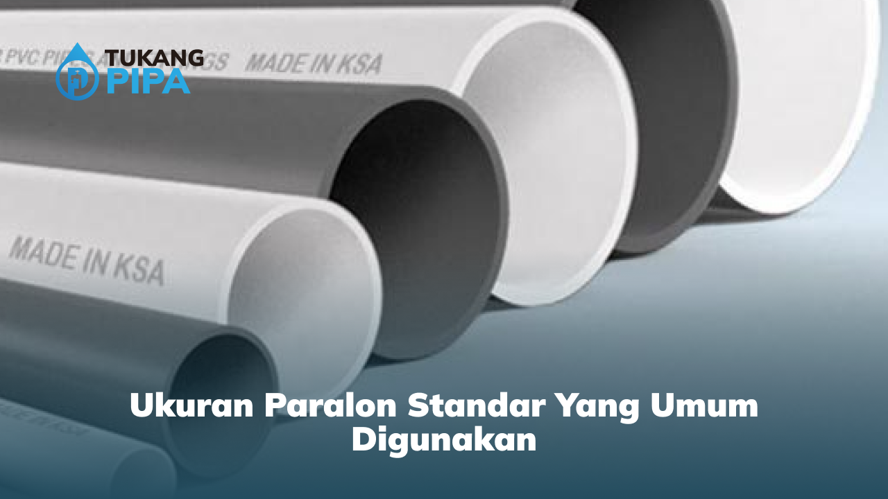 Ukuran Paralon Standar Yang Umum Digunakan
