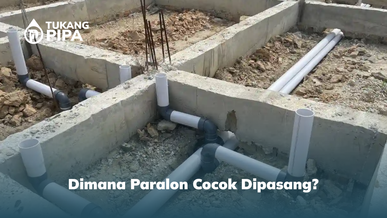 Dimana Paralon Cocok Dipasang?