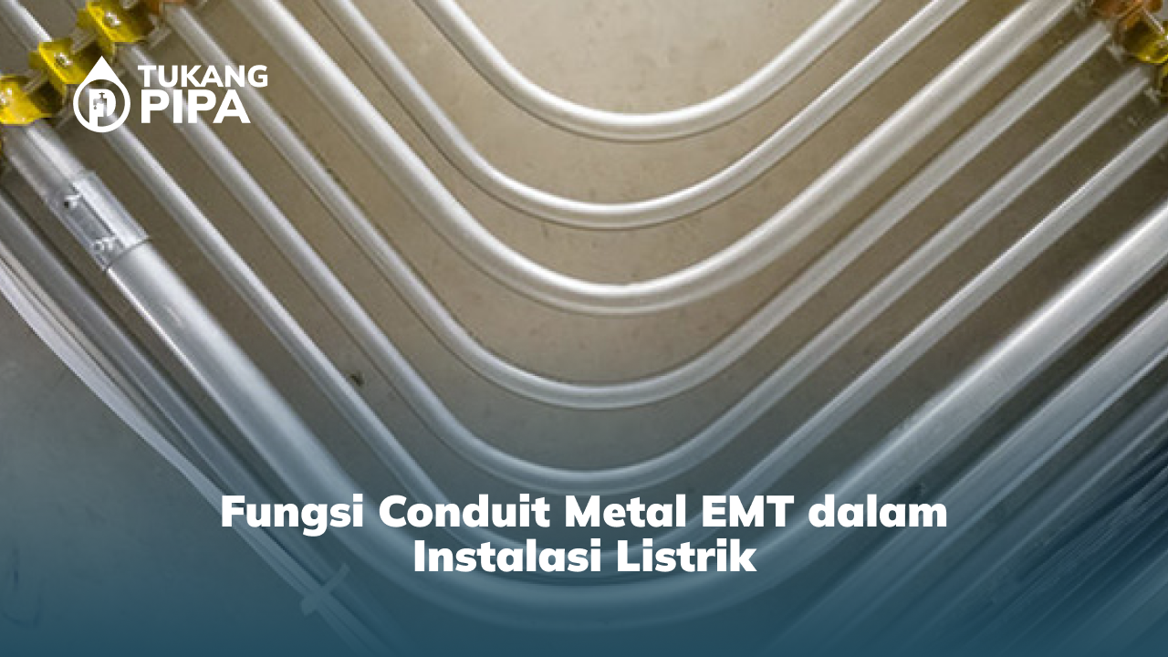 Fungsi Conduit Metal EMT dalam Instalasi Listrik