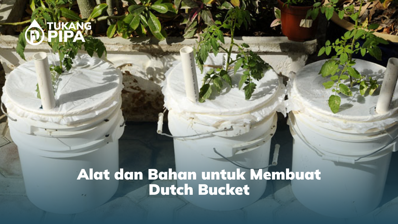 alat_dan_bahan_untuk_membuat_dutch_bucket