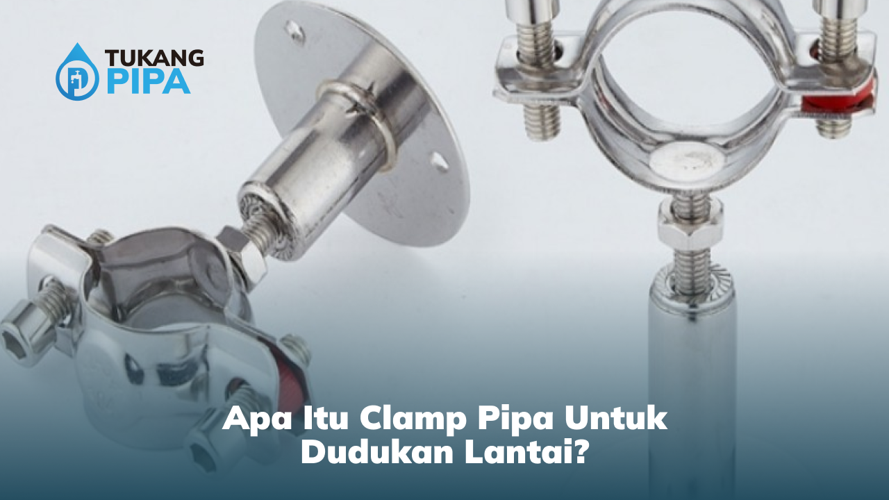 apa_itu_clamp_pipa_untuk_dudukan_lantai_