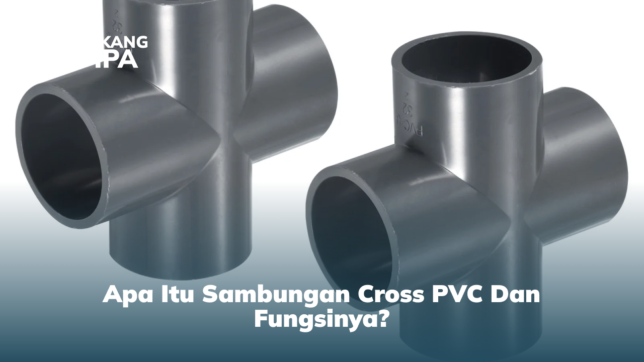 apa_itu_sambungan_cross_pvc_dan_fungsinya_