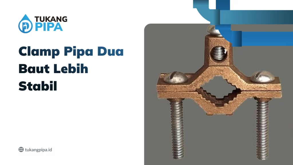 clamp_pipa_dua_baut_lebih_stabil