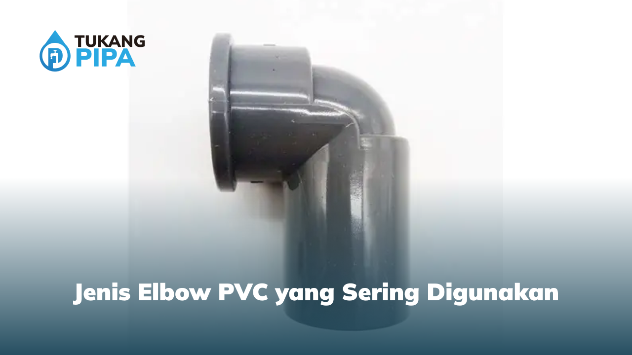 jenis_elbow_pvc_yang_sering_digunakan