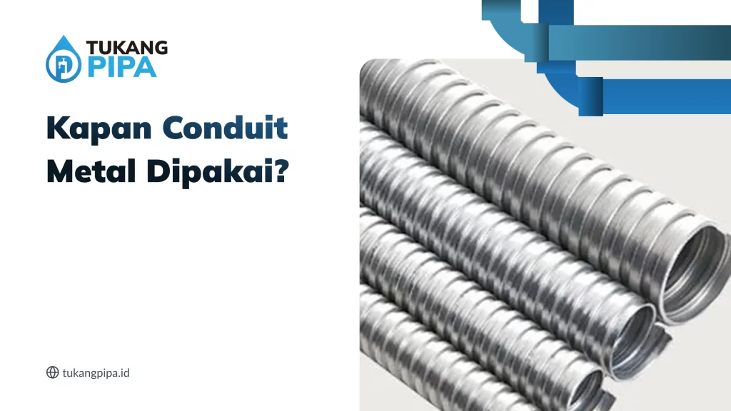 Kapan Conduit Metal Dipakai?