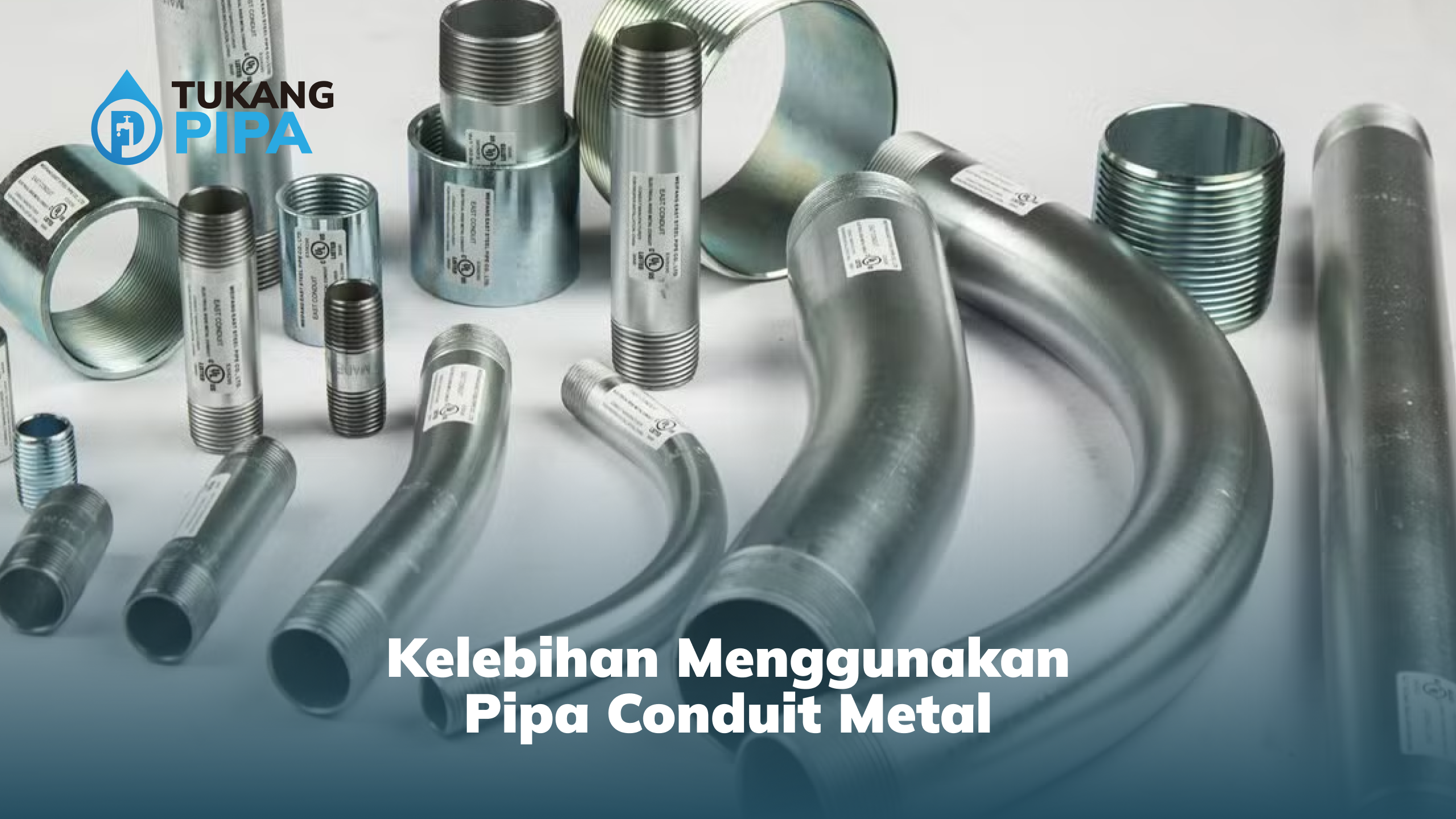 Kelebihan Menggunakan Pipa Conduit Metal