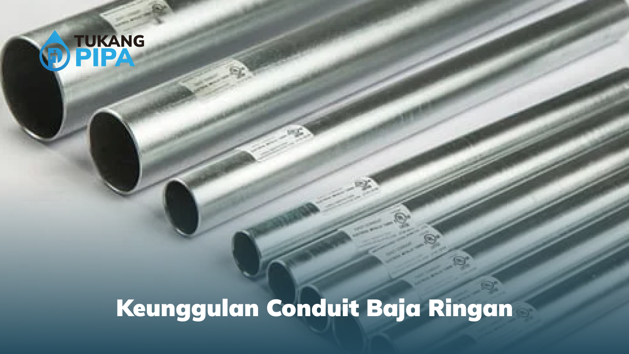 Keunggulan Conduit Baja Ringan