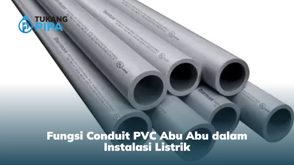 Fungsi Conduit PVC Abu Abu dalam Instalasi Listrik
