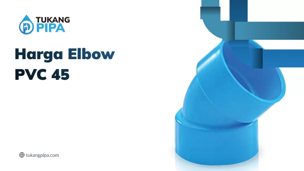 Harga Elbow PVC 45