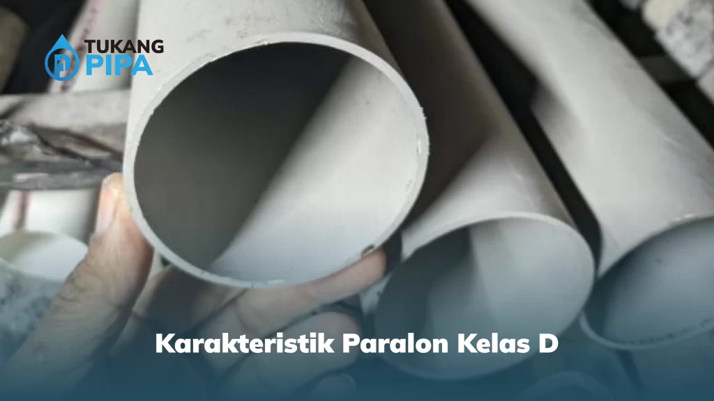 Karakteristik Paralon Kelas D