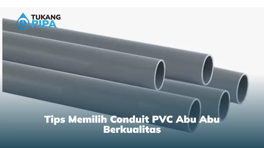 Tips Memilih Conduit PVC Abu Abu Berkualitas