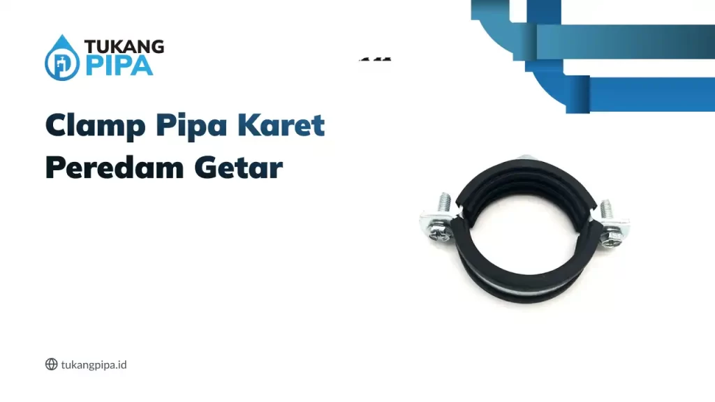 Clamp Pipa Karet Peredam Getar
