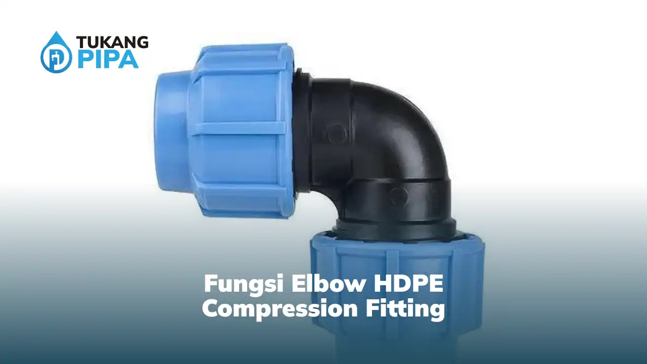 Fungsi Elbow HDPE Compression Fitting