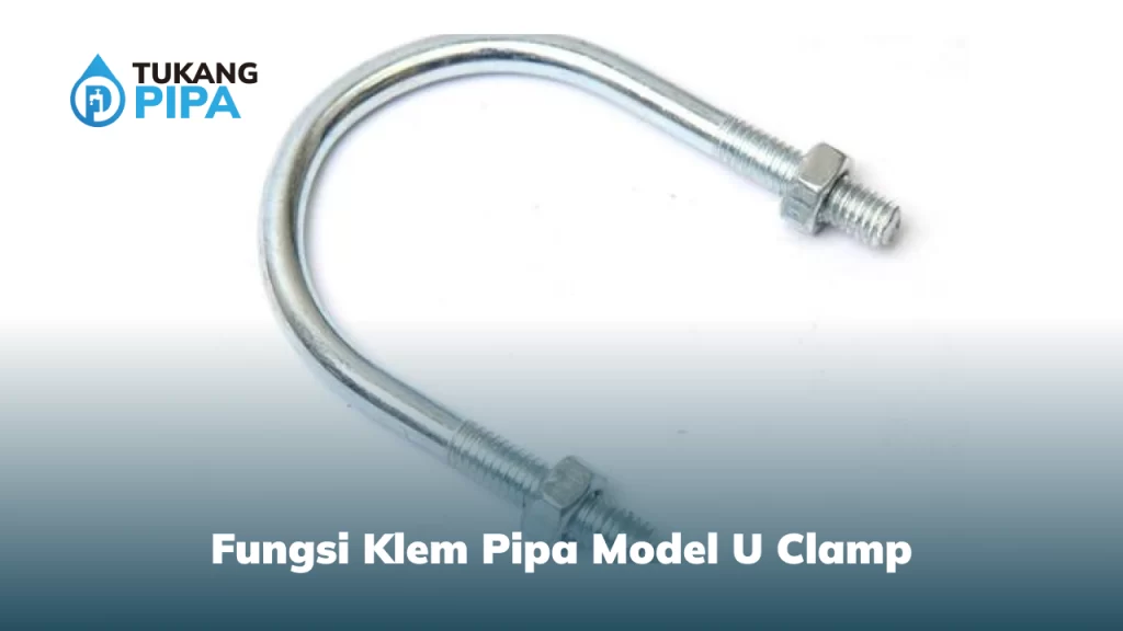 Fungsi Klem Pipa Model U Clamp