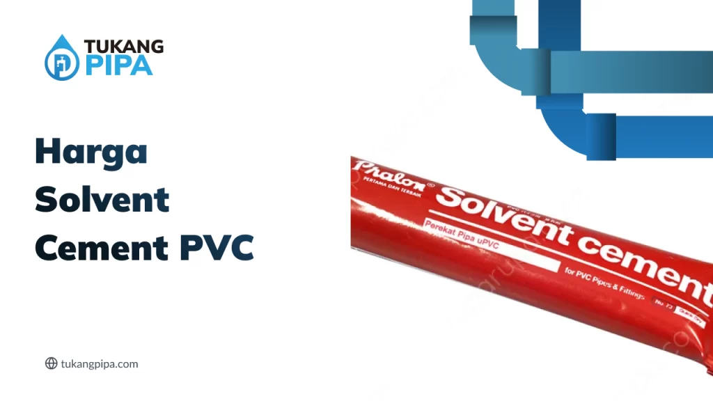 Harga Solvent Cement PVC
