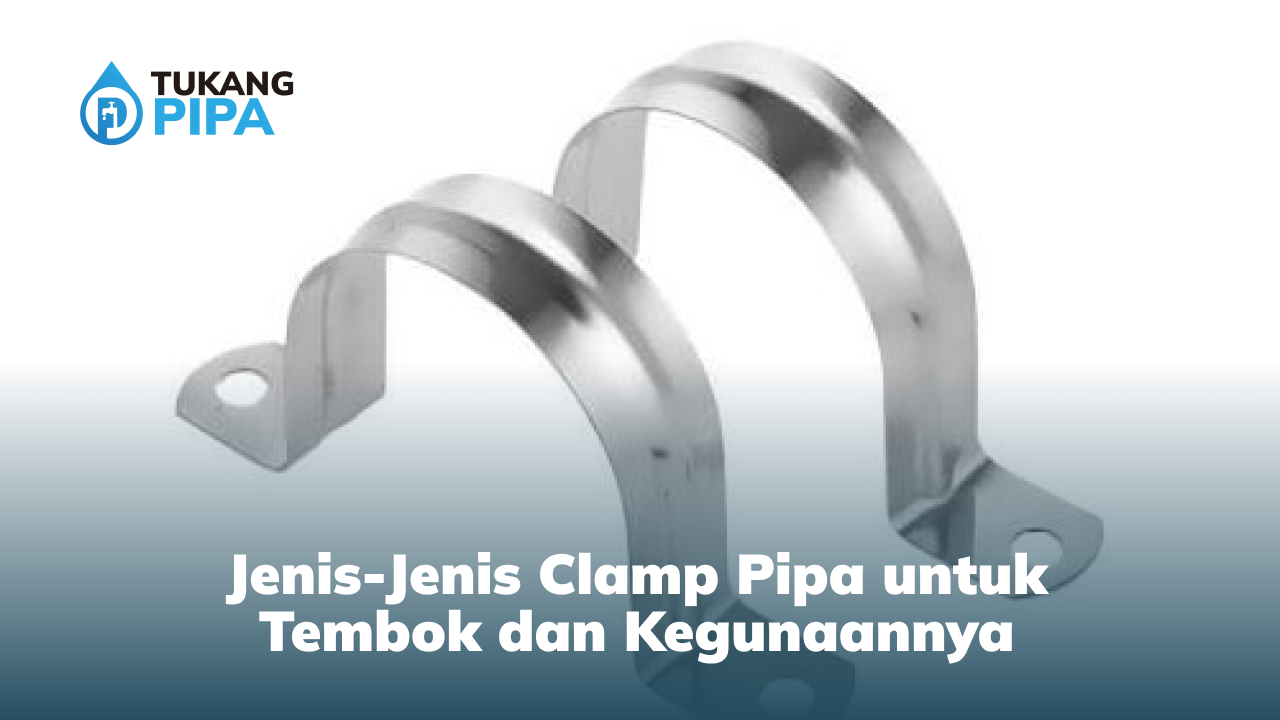 jenis_jenis_clamp_pipa_untuk_tembok_dan_kegunaannya