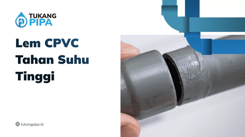lem_cpvc_tahan_suhu_tinggi