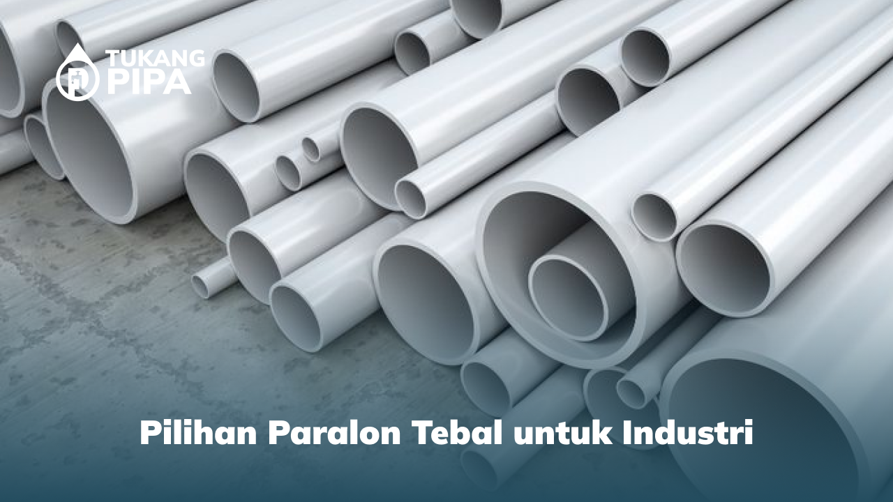 Pilihan Paralon Tebal untuk Industri
