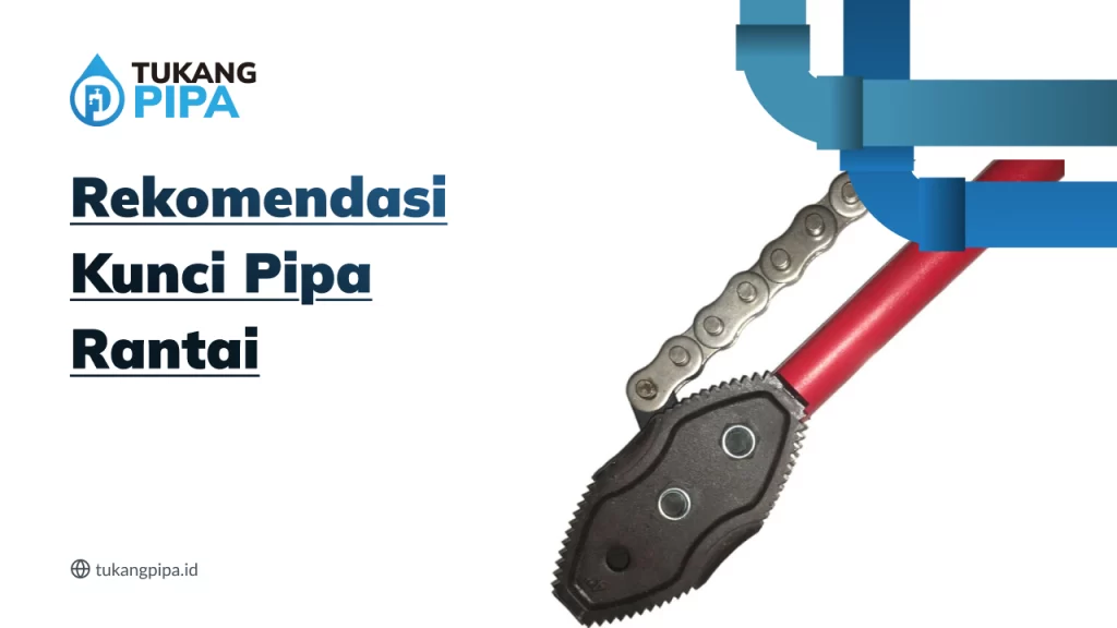 Rekomendasi Kunci Pipa Rantai