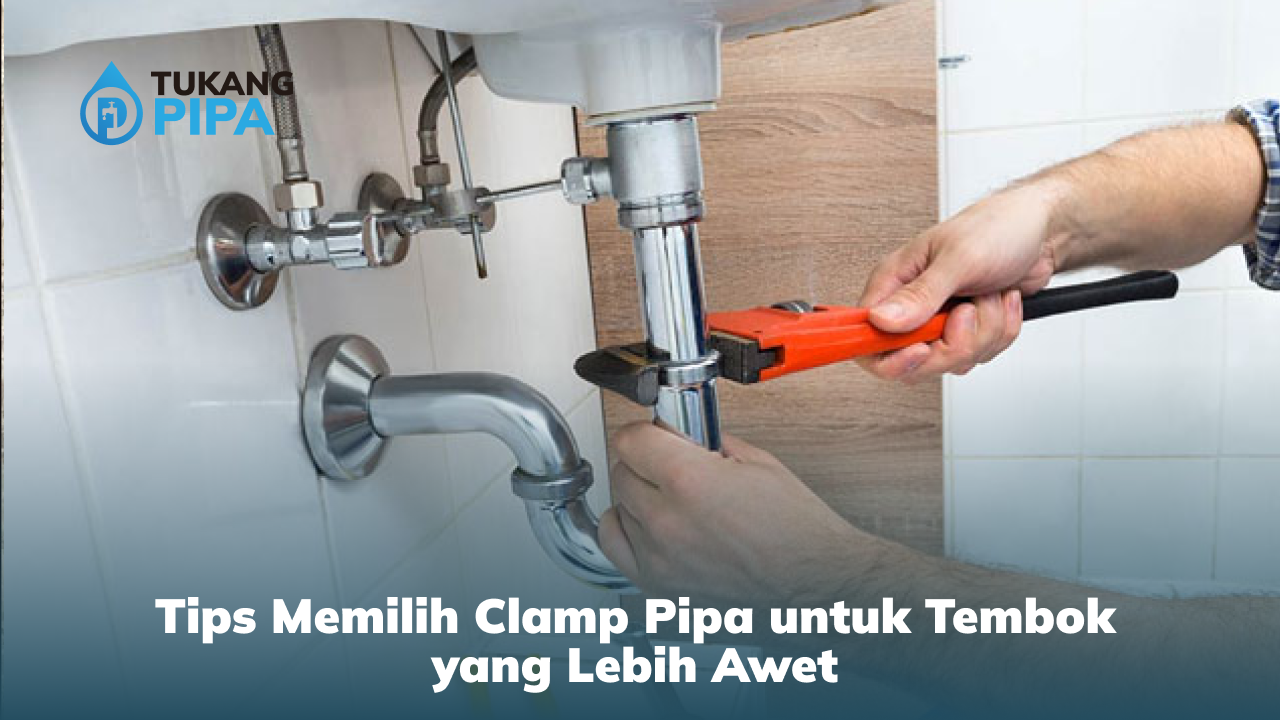 tips_memilih_clamp_pipa_untuk_tembok_yang_lebih_awet