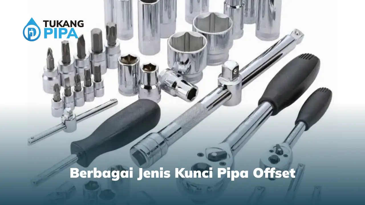 Berbagai Jenis Kunci Pipa Offset