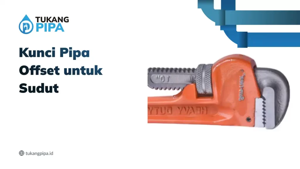 Kunci Pipa Offset untuk Sudut