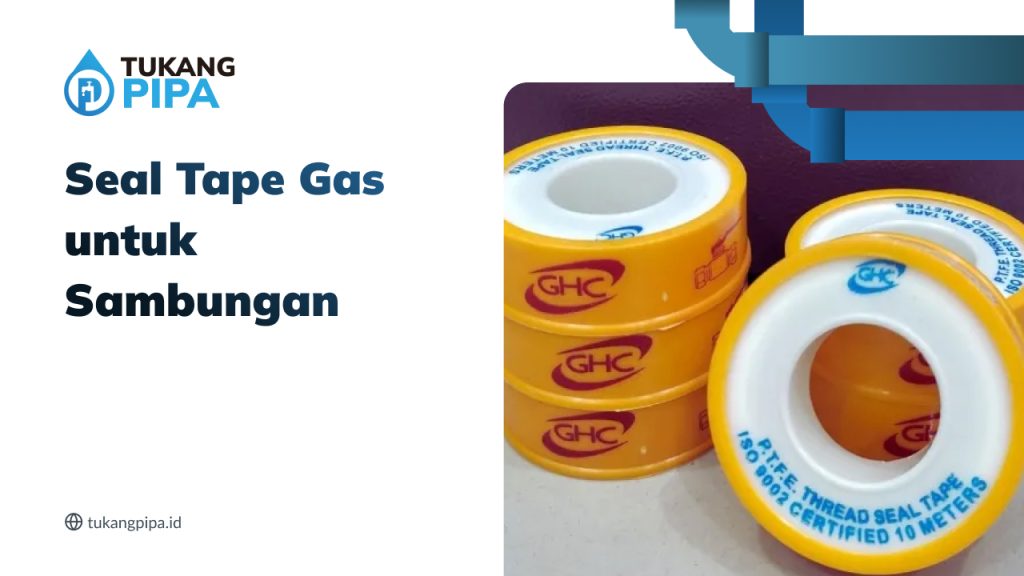 Seal Tape Gas untuk Sambungan