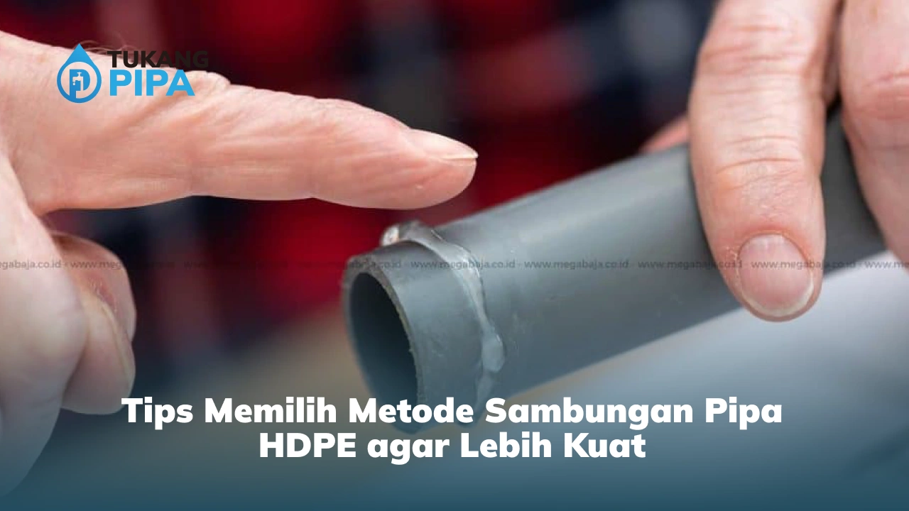 Tips Memilih Metode Sambungan Pipa HDPE agar Lebih Kuat