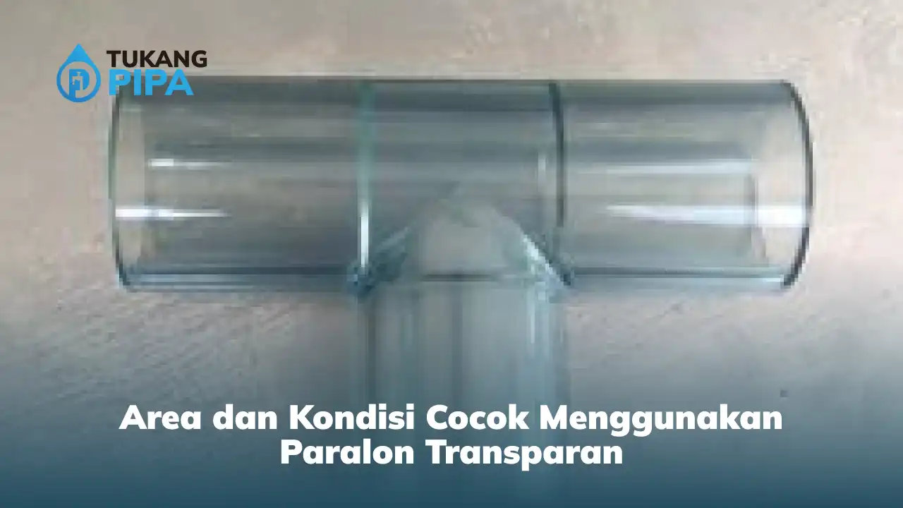 area_dan_kondisi_cocok_menggunakan_paralon_transparan_1x