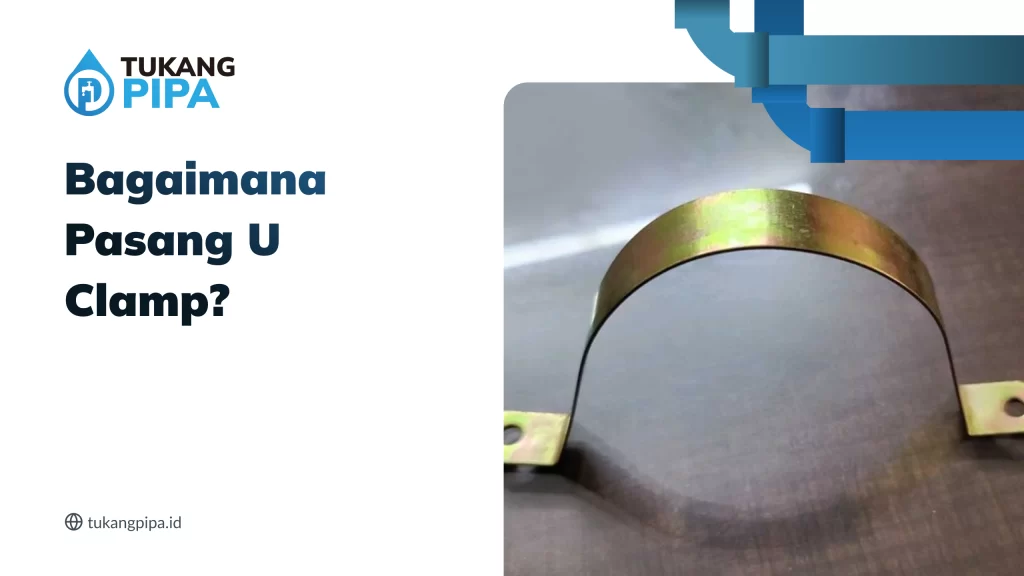 Bagaimana Pasang U Clamp?