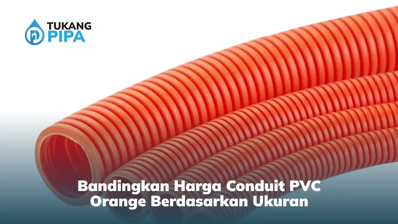 Bandingkan Harga Conduit PVC Orange Berdasarkan Ukuran