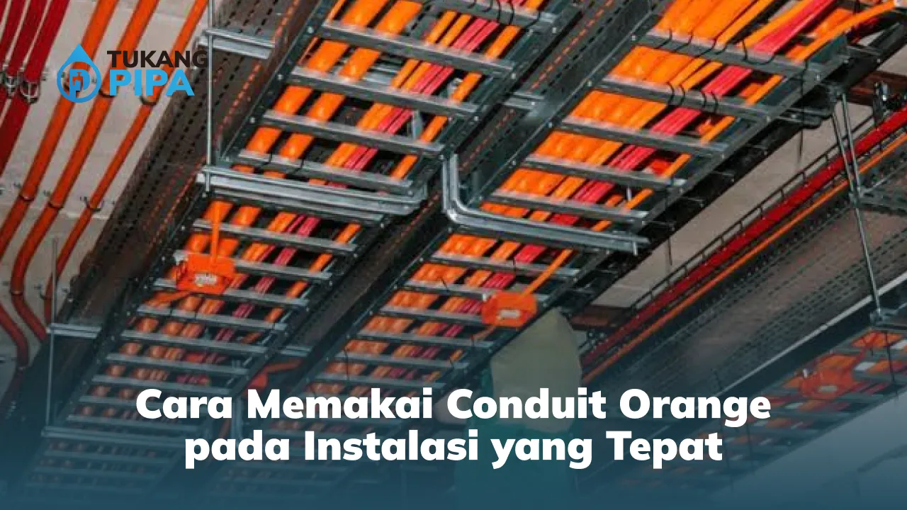 cara_memakai_conduit_orange_pada_instalasi_yang_tepat_1x