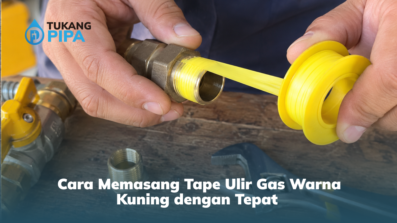 _cara_memasang_tape_ulir_gas_warna_kuning_dengan_tepat